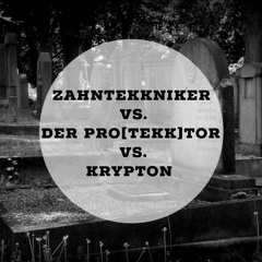 AsmodeuZz vs. Der Pro[TeKK]Tor vs. Krypton  - Tatendrang