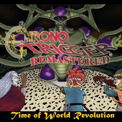 093-Chrono Trigger - Time of World Revolution(世界変革の時)