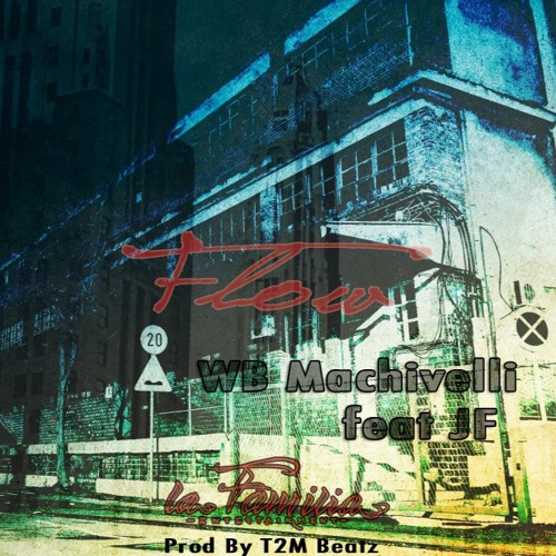 WB Machiavelli -Flow feat JF(Produced By T2M Beatz)