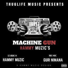 Machine Gun - Hammy Muzic - Guri Nimana