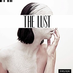 THE LUST - Faster