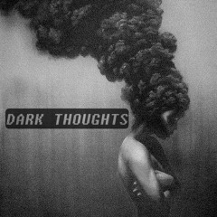 Dark Thoughts