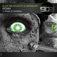 LAY031 : Alen Milivojevic & Drzneday - Carisma (Original Mix Demo)