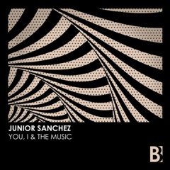 Junior Sanchez - You & I & The Music (Antoine Cortez remix)