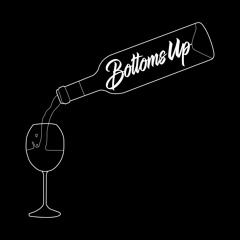 Bottoms Up