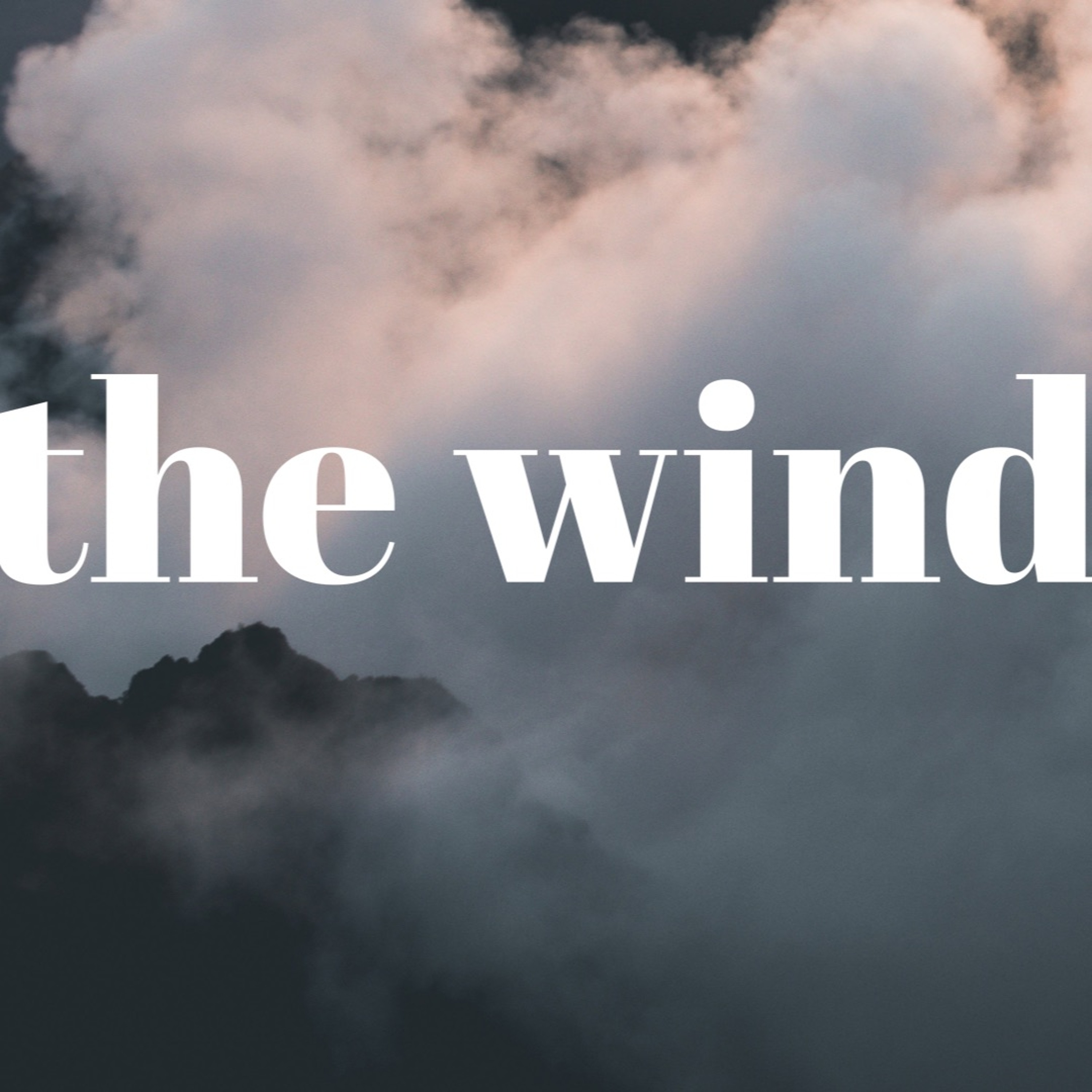 10.8.17 The Wind (Week 3: Filled With The Spirit) episode artwork