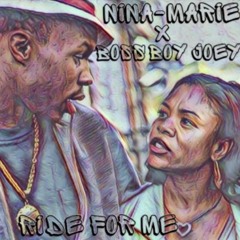 Nina X Bossboy Joey - Ride For Me