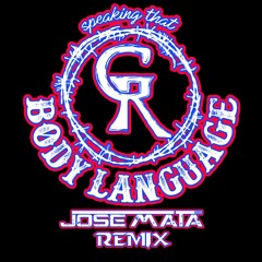 Body Language - Gyth Rigdon (Jose Mata Remix)
