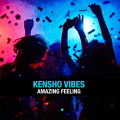 Kensho Vibes - Amazing Feeling