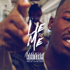 Dreco Street- Lie To Me produced by Shopwithken