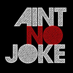 I Ain't No Joke
