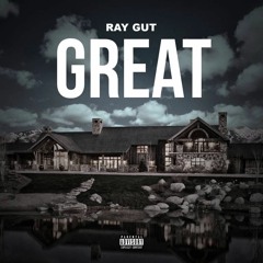 RAY GUT - GREAT PROD BY. LUCID SOUNDZ