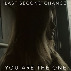 Last Second Chance - You Are The One