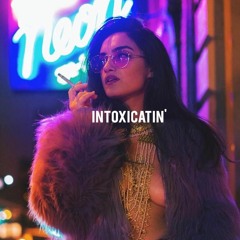 Intoxicatin' (Prod. By K-BeatZ)