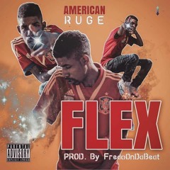 AmericanRuge - Flex (Prod. By FredoOnDaBeat)