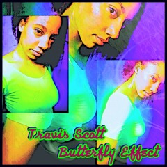 Butterfly Effect- Travis Scott Cover