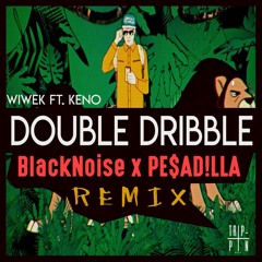 Wiwek - Double Dribble (BlackNoise x PESADILLA Remix) [Trippin Exclusive]