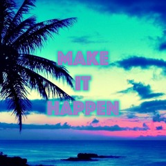 Make It Happen (Prod. by Katarak)