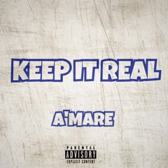 A'mare Keep It Real