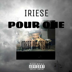 Iriese - Pour One ( Rest Up Stone )