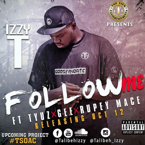 Izzy T Ft. Tyusz, Gee & Rupey Mace - Follow Me