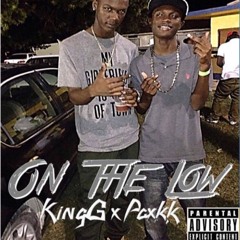 King G Ft NSBPaxk - On The Low