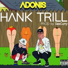 Adonis - Hank Trill (Prod. By SexCurry Beats)