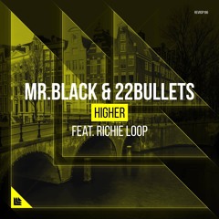 MR.BLACK & 22Bullets feat. Richie Loop - Higher (Radio Edit)