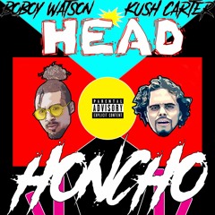 Head Honcho - Kush Carter x Boboy Watson