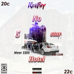 Keefay Sway - No 5 Star Hotel (Ft Meer2200 X Rah2200)
