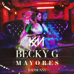 100. Mayores - Becky G Ft. Bad Bunny (DJ Kevin Montoya) [private edit]