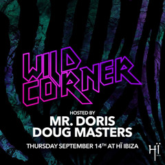 Wild Corner at Hi Ibiza 14.09.17 mixed by Doug Masters