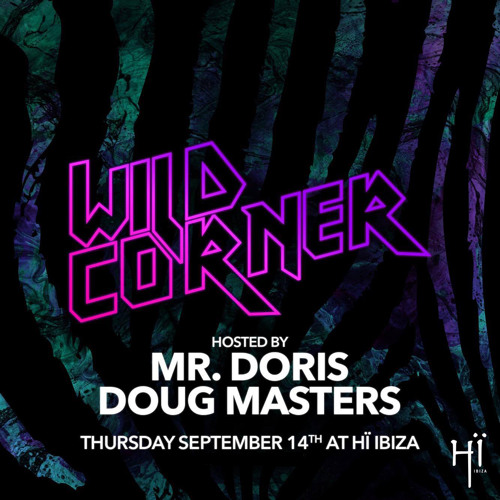 Wild Corner at Hi Ibiza 14.09.17 mixed by Doug Masters