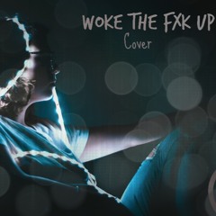 Woke The Fuck Up