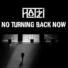 Hatzi - No Turning Back Now