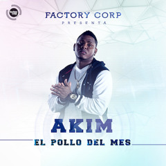 Akim - La Fama Me Puso Bonito