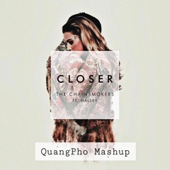 Closer - The Chainsmokers ( QuangPho Mashup )
