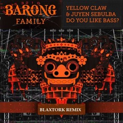 Yellow Claw X Juyen Sebulba - DO YOU LIKE BASS? (Blaxtork Cumbion)[↻ Repost ♥ ]
