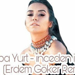 Tuðba Yurt - inceden inceden (Erdem Göker Remix)