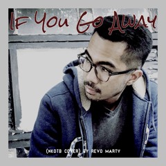 If You Go Away (NKOTB Cover) by Revo Marty