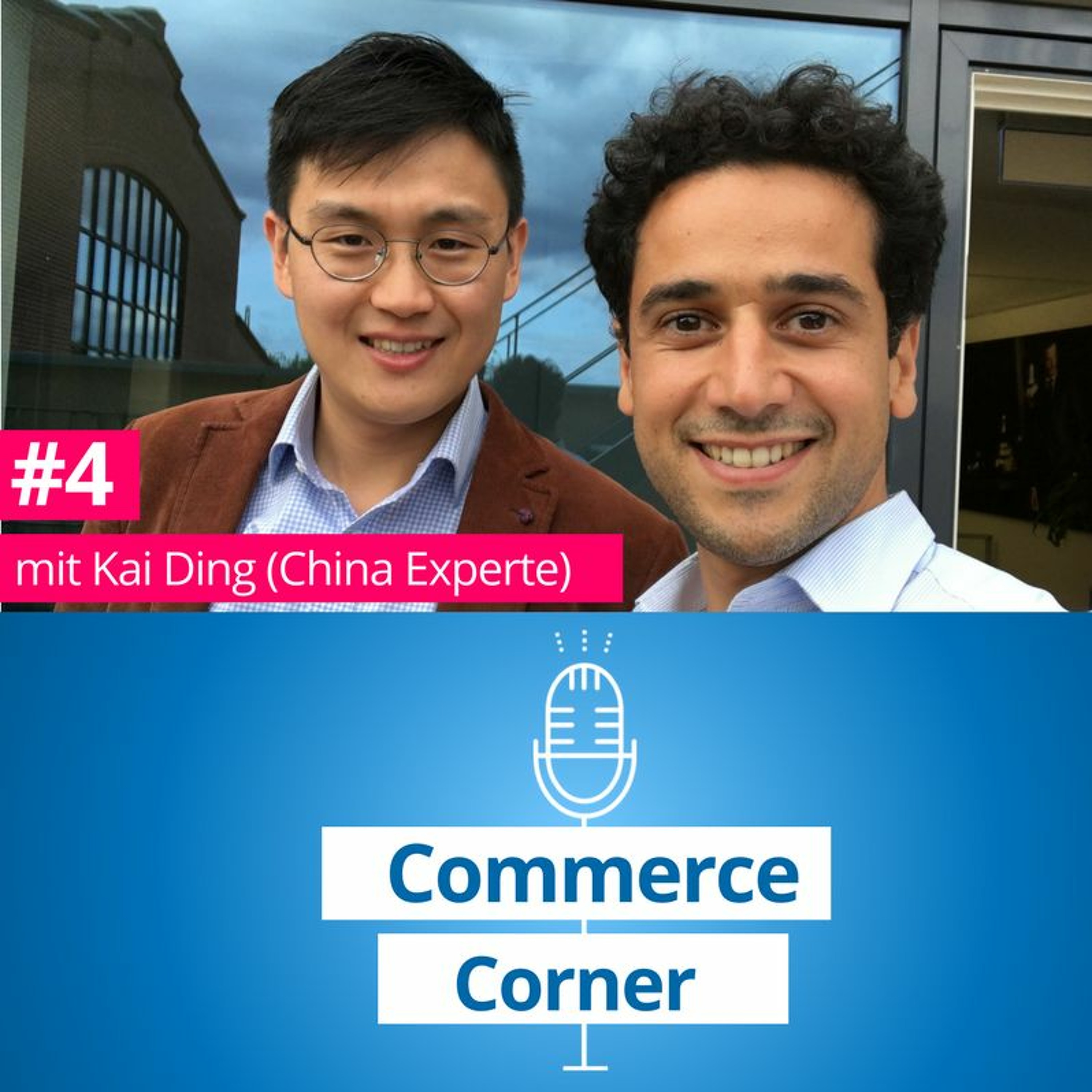 Commerce Corner #4 China Deep-Dive mit Experte Kai Ding