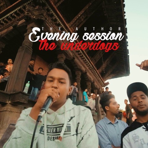 Rohit Shakya x The Underdogs (Uniq Poet, Symfamous, Grizzle, Menace) :Evening Session: Wondergods