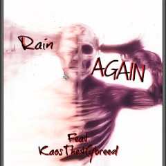 Rain - Again ,Feat KaosTheHybreed