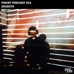 pincet podcast 031 – Zavgoth