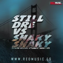 Still DRE vs Shaky Shaky (Manu Tejero Private Mashup)[2 VERSIONES]