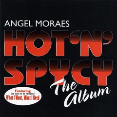 544 - Angel Moraes ‎– Hot 'N' Spycy - The Album (1996)