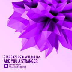 Stargazers & Waltin Jay - Are You A Stranger (Extended Mix)