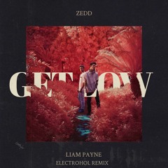 Zedd,Liam Payne - Get Low(Electrohol Remix)