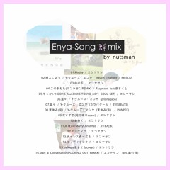 エンヤサン「Enya-Sang群mix」Mixed by nutsman