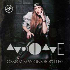 ⬇ Avoid Dave - Dope (Ossom Sessions Bootleg)